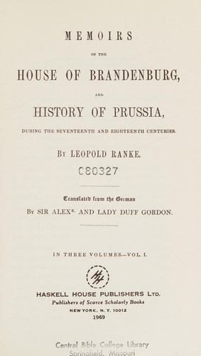 Memoirs of the House of Brandenburg and history of Prussia during the seventeenth and eighteenth centuries