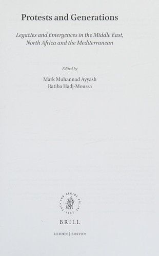 Protests and Generations : Legacies and Emergences in the Middle East, North Africa and the Mediterranean