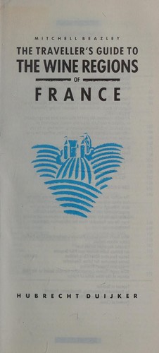 The traveller's guide to the wine regions of France