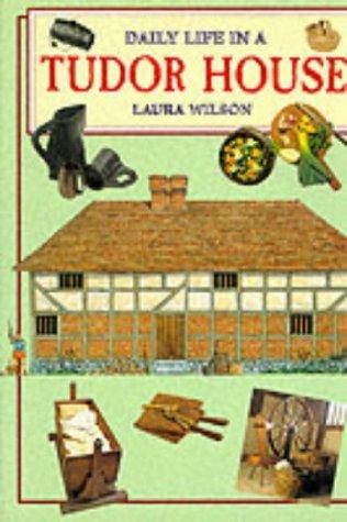 Daily Life in a Tudor House (Daily Life)