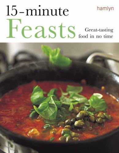 15-Minute Feasts (Hamlyn Food & Drink S.)