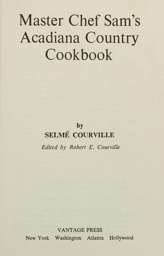 Master Chef Sam's Acadiana country cookbook