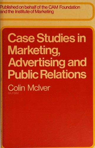 Case studies in marketing, advertising, and public relations