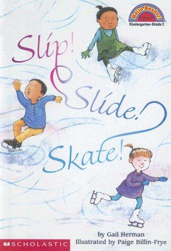 Slip! Slide! Skate!