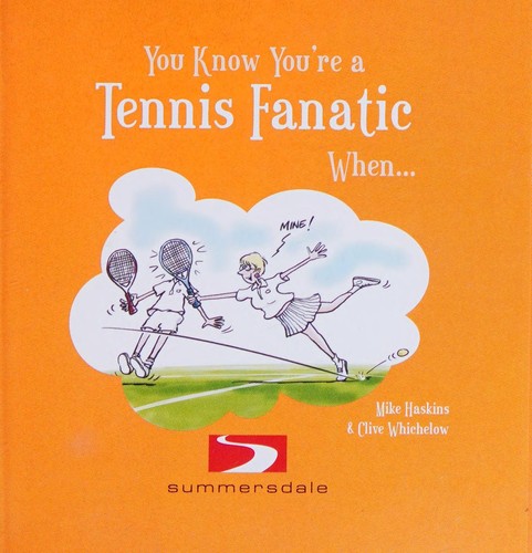 You know you're a tennis fanatic when--