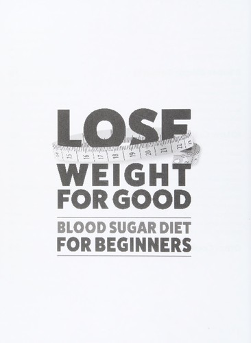Lose Weight For Good : Blood Sugar Diet For Beginners