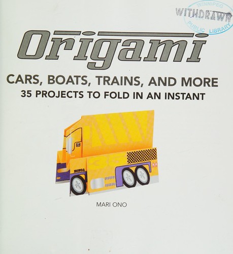Origami Cars, Boats, Trains, and More