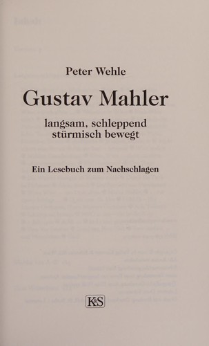 Gustav Mahler langsam, schleppend, sturmisch bewegt