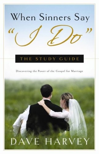 When Sinners Say "I Do" Study Guide