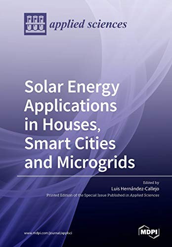 Solar Energy Applications in Houses, Smart Cities and Microgrids