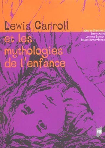 LEWIS CARROLL ET LES MYTHOLOGIES DE L ENFANCE