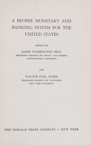 A proper monetary and banking system for the United States