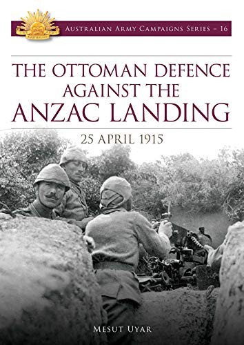 Ottoman Defence Against the ANZAC Landing, 25 April 1915