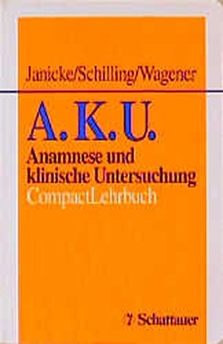 A.K.U. Anamnese und klinische Untersuchung. CompactLehrbuch.