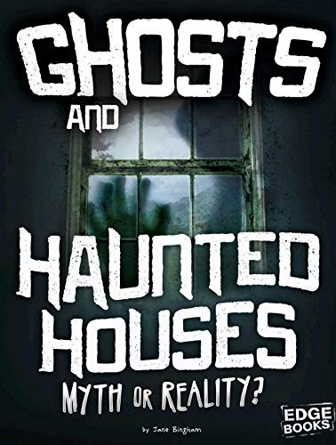 Ghosts and Haunted Houses