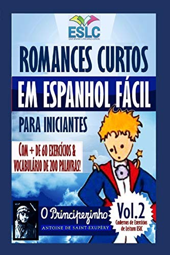 Romances Curtos Em Espanhol Fácil para Iniciantes Com + de 60 Exercícios and Vocabulário de 200 Palavras