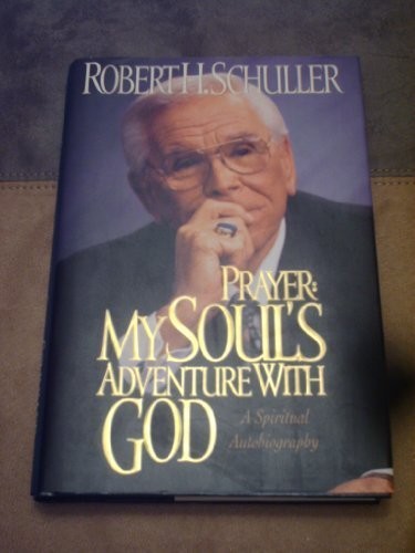Prayer : My Soul's Adventure with God