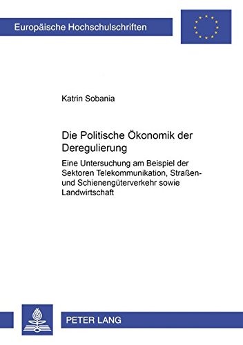 Die Politische Okonomik Der Deregulierung