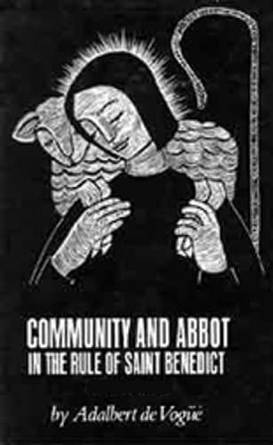 Community and Abbot in the Rule of st Benedict