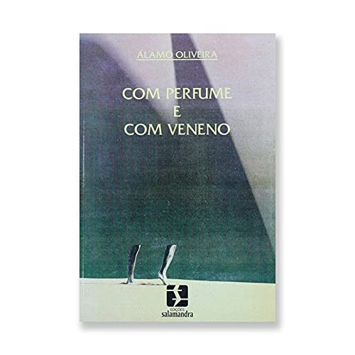 Com perfume e com veneno