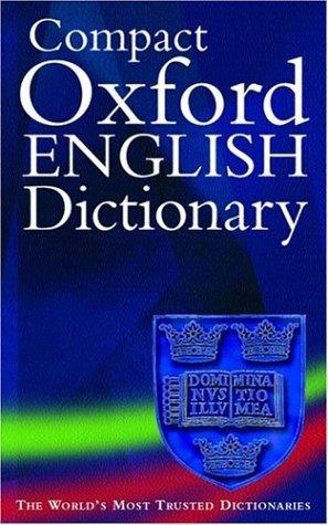Compact Oxford English dictionary of current English