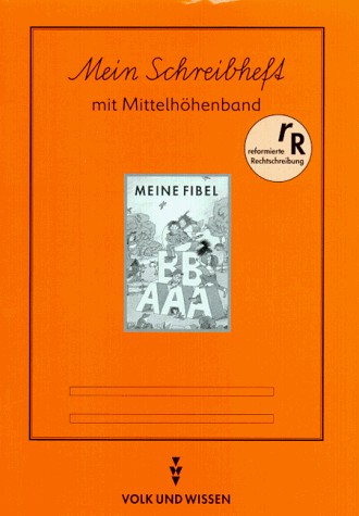Meine Fibel, Neubearbeitung 1997, neue Rechtschreibung, Mein Schreibheft mit Mittelhöhenband