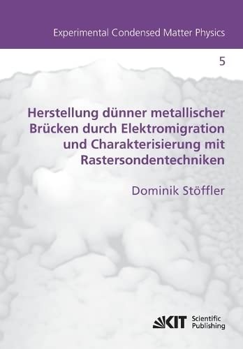 Herstellung Dünner Metallischer Brücken Durch Elektromigration und Charakterisierung mit Rastersondentechniken