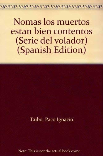 Nomás los muertos están bien contentos