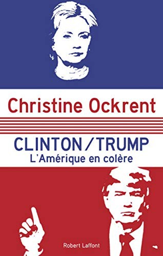 Clinton / Trump - Amerique en colere (French Edition)