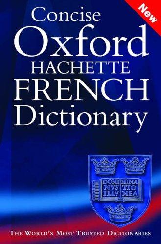 The concise Oxford-Hachette French dictionary : French-English, English-French