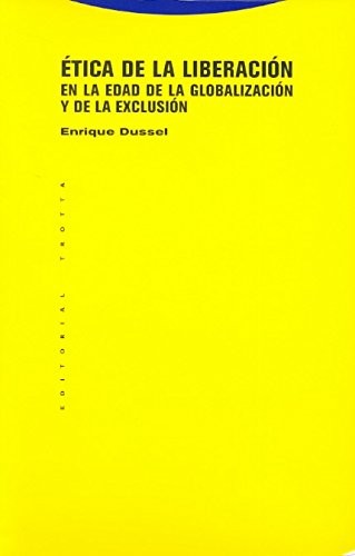 Etica de la liberación en la edad de la globalización y la exclusión
