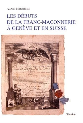Le débuts de la franc-maçonnerie à Genève et en Suisse