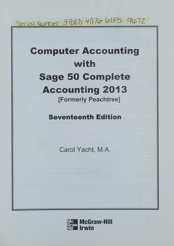 Computer accounting with Sage 50 complete accounting 2013 [formerly Peachtree]