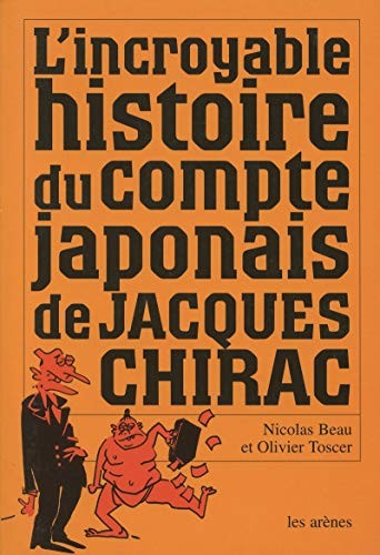 L' incroyable histoire du compte japonais de Jacques Chirac