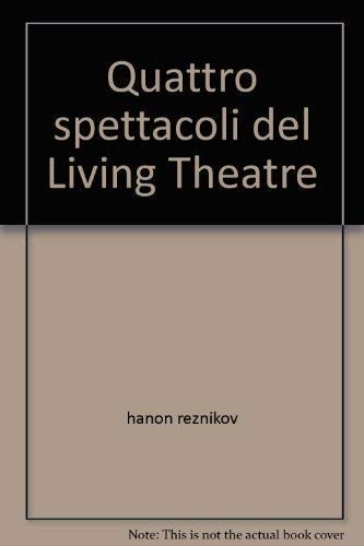 Quattro spettacoli del Living Theatre