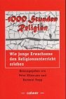 Tausend Stunden Religion.