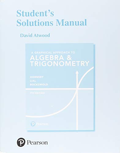 Student's Solutions Manual for a Graphical Approach to Algebra and Trigonometry