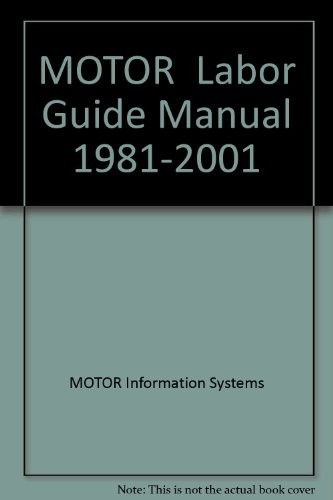 Motor Labor Guide Manual 1981 to 2001 Professional Service Trade Edition