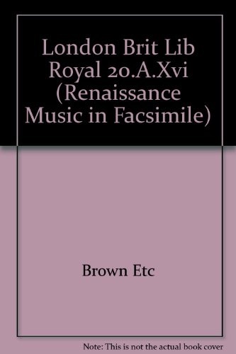 LONDON BRIT LIB 20 AXVI (Renaissance Music in Facsimile)