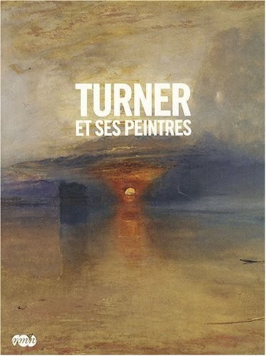 TURNER ET SES PEINTRES