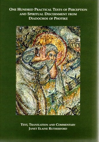 One hundred practical texts of perception and spiritual discernment from Diadochos of Photike