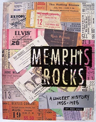 Memphis rocks! a concert history, 1955-1985