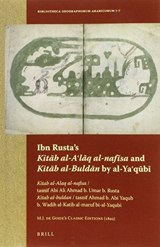 Ibn Rusta's Kitāb al-Aʻlāq al-nafīsa and Kitāb al-Buldān by al-Yaʻqūbī