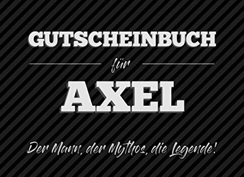 Gutscheinbuch Für Axel - der Mann, der Mythos, Die Legende