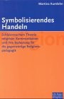Symbolisierendes Handeln