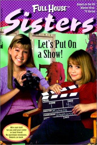Let's Put on a Show (Full House Sisters)