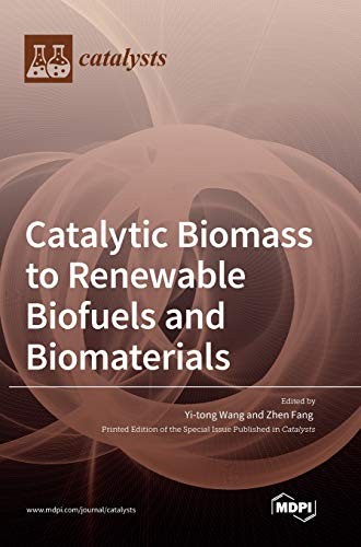 Catalytic Biomass to Renewable Biofuels and Biomaterials
