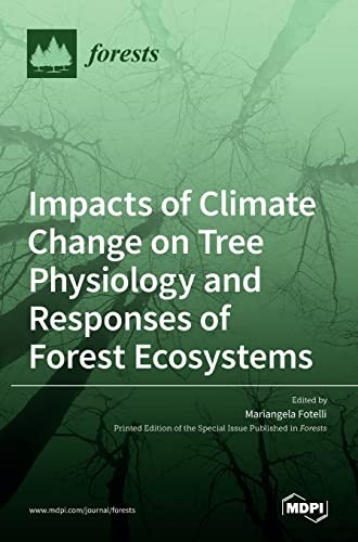 Impacts of Climate Change on Tree Physiology and Responses of Forest Ecosystems