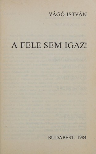 A fele sem igaz!