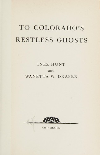 To Colorado's restless ghosts